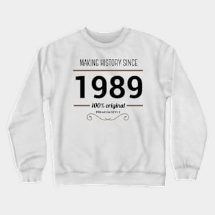 Making history since 1989 Crewneck Sweatshirt